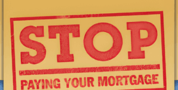 Stop Paying Your Mortgage